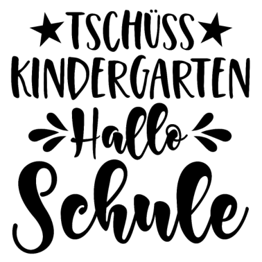 Motiv Tschüss Kindergarten Hallo Schule Spruch sw