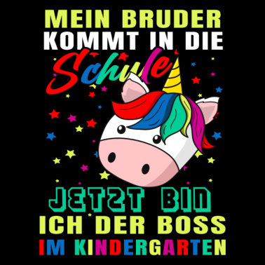 Motiv Mein Bruder Kommt In Die Schule Jetzt Bin Ich Boss