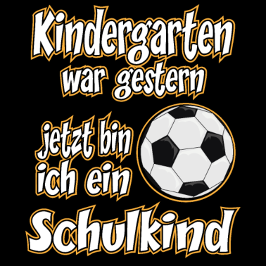 Motiv Schulanfang Fussball Kindergarten war gestern