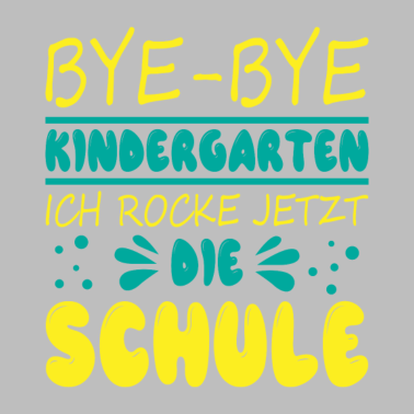 Motiv Bye bye kindergarten Einschulung Schule Student