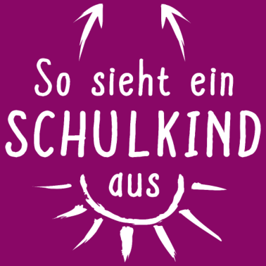 Motiv So sieht ein Schulkind aus Einschulung Schulanfang