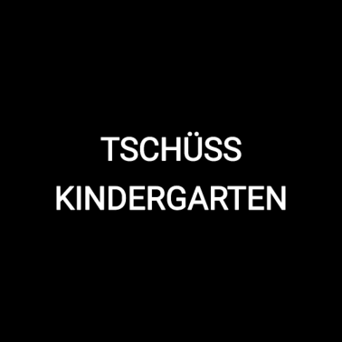 Motiv Tschüss Kindergarten