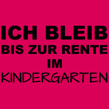 Motiv Bis zur Rente im Kindergarten