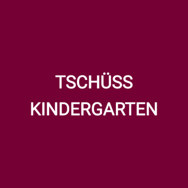 Motiv Tschüss Kindergarten