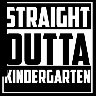 Motiv Straight Outta Kindergarten
