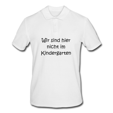 Kindergarten Poloshirt - Wir sind hier nicht im Kindergarten!