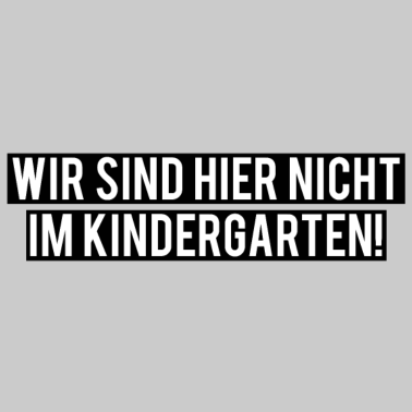 Motiv Wir sind hier nicht im Kindergarten! Einschulung