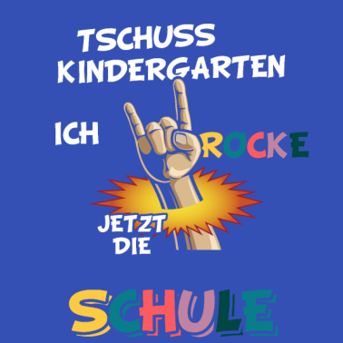 Motiv Tschüss Kindergarten ich rocke jetzt die Schule