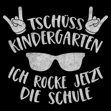 Motiv Tschüss Kindergarten Ich rocke jetzt die Schule