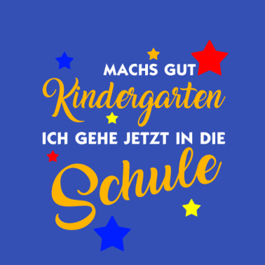 Motiv Machs gut Kindergarten ich gehe jetzt in die schul