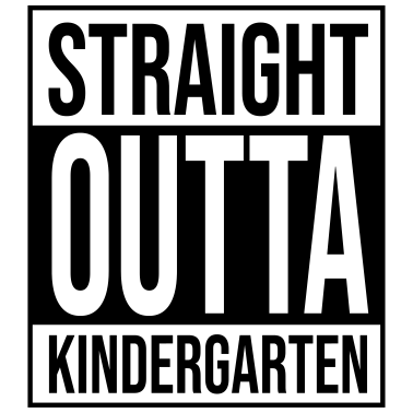 Motiv Straight Outta Kindergarten