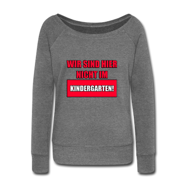 Kindergarten Langarmshirt - WIR SIND HIER NICHT IM KINDERGARTEN