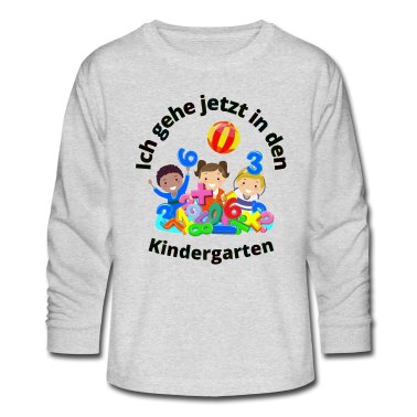 Kindergarten Langarmshirt - Ich gehe jetzt in den Kindergarten - Kindergarten
