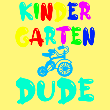 Motiv Kindergarten Dude Dein erster Tag im Kindergarten
