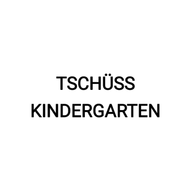 Motiv Tschüss Kindergarten