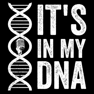 Motiv IT'S IN MY DNA SINGEN