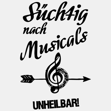 Motiv Süchtig nach Musicals Geschenk