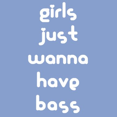 Motiv Girls just wanna have BASS