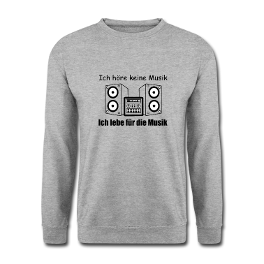 Musik LK Pullover - Ich höre keine Musik, Ich bin die Musik!