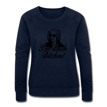 Musik LK Pullover - Ich bin BACH BITCHES - Ich bin BACK BITCH Wortspiel