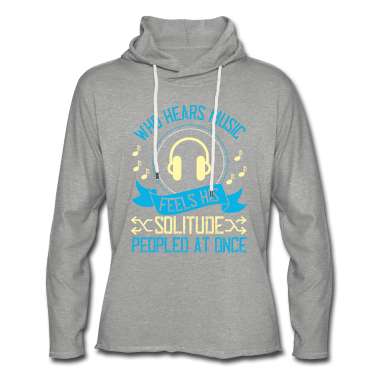 Musik LK Hoodie - Who hears music, feels his solitude Peopled at onc