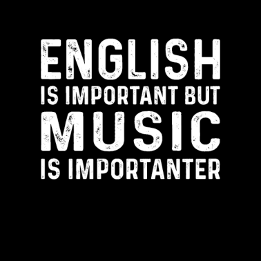 Motiv Englisch ist wichtig, aber Musik ist wichtiger