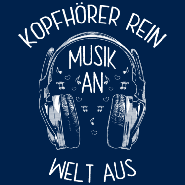 Motiv Kopfhörer rein, Musik an, Welt aus - Musik Shirt