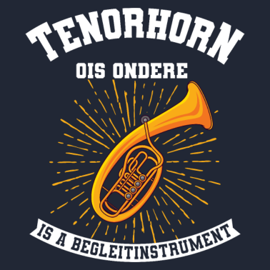 Motiv Tenorhorn Dialekt tirolerisch bayrisch Geschenk