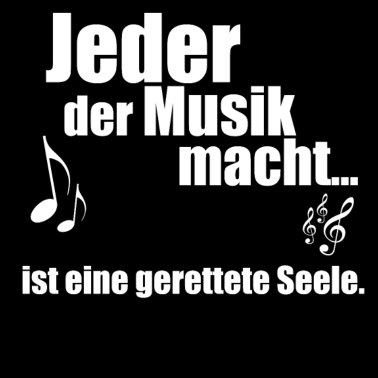 Motiv Musik - Jeder der Musik macht...