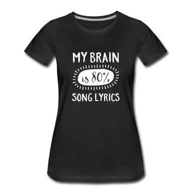 Musik LK T-Shirt - My Brain Is 80% Song Lyrics