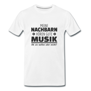 Musik LK T-Shirt - Meine Nachbarn hören gute Musik! Hausparty Laut