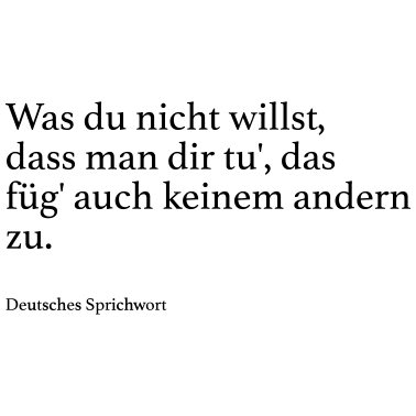 Motiv Was du nicht willst, dass man dir tu', das füg' a