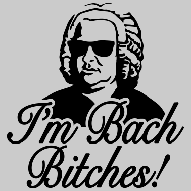 Motiv Ich bin BACH BITCHES - Ich bin BACK BITCH Wortspiel
