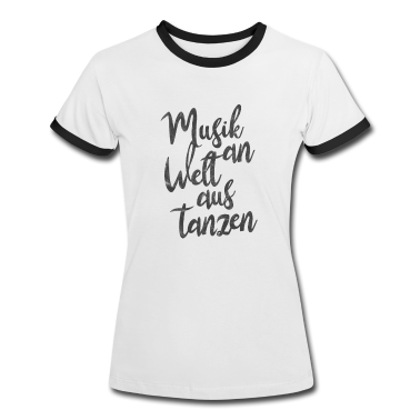 Musik LK T-Shirt - Musik an Welt aus tanzen Tänzer Tänzerin Sprüche