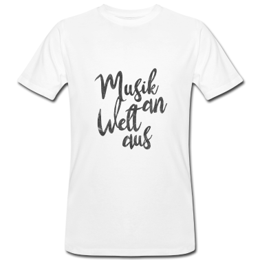 Musik LK T-Shirt - Musik an Welt aus DJ Djane Musiker Spruch Geschenk