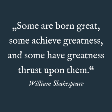 Motiv Motivationsspruch William Shakespeare wahre Größe