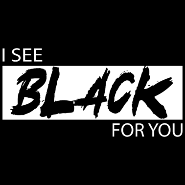 Motiv Denglisch Sprüche Geschenk I see black for you