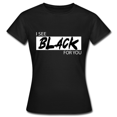 Englisch LK T-Shirt - Denglisch Sprüche Geschenk I see black for you