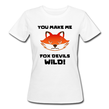 Englisch LK T-Shirt - You make me foxdevilswild denglish lustig Geschenk