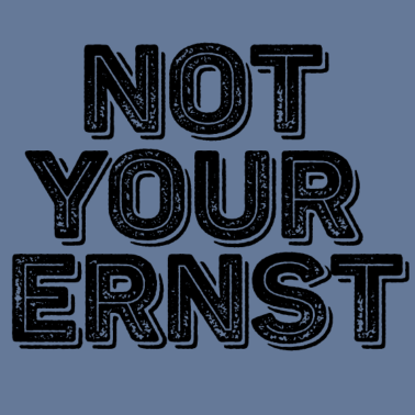 Motiv Not your ernst lustiges Denglisch nicht dein ernst