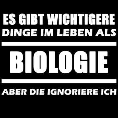 Motiv Biologie - Es gibt wichtigere Dinge