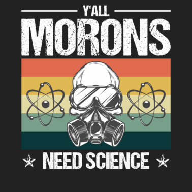 Motiv Idioten brauchen Wissenschaft Nuklear Forscher