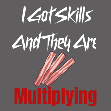 Motiv I Got Skills and They Are Multiplying Shirt