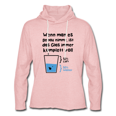 Bio LK Hoodie - Wenn man es genau nimmt ist das Glas immer