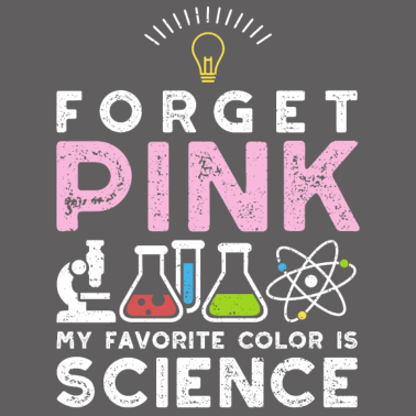 Motiv Forget Pink My Favorite Color Is Science - Wissens