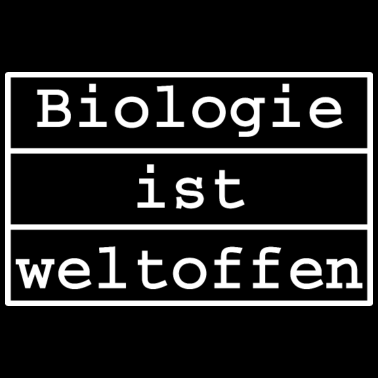 Motiv Biologie ist weltoffen (white)