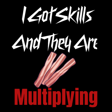 Motiv I Got Skills and They Are Multiplying Shirt