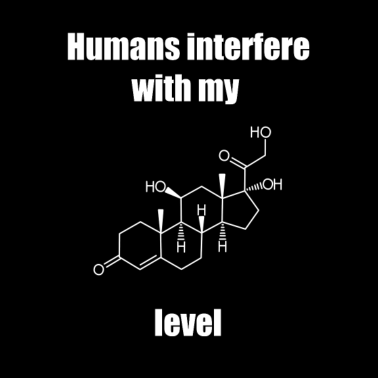 Motiv Cortisol Chemie Spruch Witz Stress Menschen Hormon