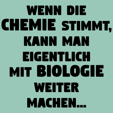 Motiv Chemie Biologie Spruch ft 4
