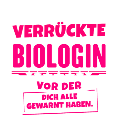 Motiv Lustiges Shirt Verrückte Biologin